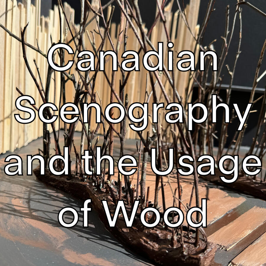 Canadian Scenography and the Usage of Wood